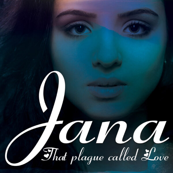 Jana That Plague Called Love